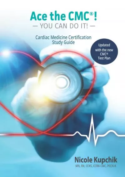 [EBOOK] Ace the CMC You Can Do It: Cardiac Medicine Certification Study Guide