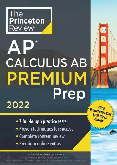 [DOWNLOAD] Princeton Review AP Calculus AB Premium Prep, 2022: 7 Practice Tests + Complete