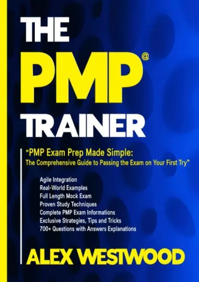 [EBOOK] PMP Exam Prep Made Simple: The Comprehensive Guide to Passing the Exam on Your First Try