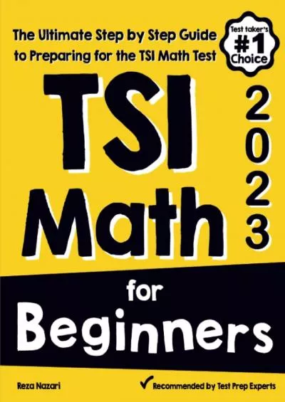 [READ] TSI Math for Beginners: The Ultimate Step by Step Guide to Preparing for the TSI Math Test