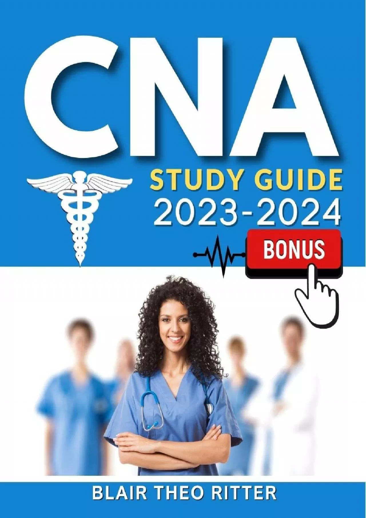 [EBOOK] CNA Study Guide Exam Test Prep 2023-2024 : All you need for Certification Success