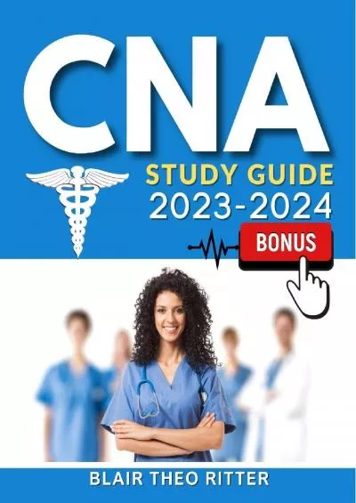 [EBOOK] CNA Study Guide Exam Test Prep 2023-2024 : All you need for Certification Success on the first try | Includes QA | Practice Tests | Valuable Extra Content