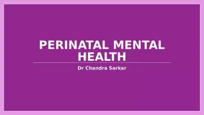 Perinatal Mental Health Dr Chandra Sarkar