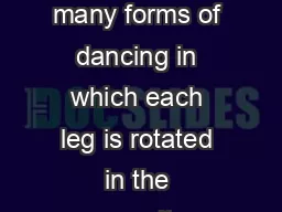             Introduction Turnout describes the position of the legs used in many forms of dancing in which each leg is rotated in the opposite direction from the other and facing away from the midline