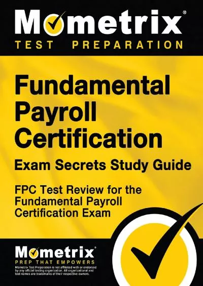[EBOOK] Fundamental Payroll Certification Exam Secrets Study Guide: FPC Test Review for the Fundamental Payroll Certification Exam