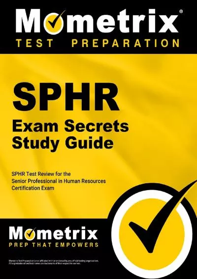 [DOWNLOAD] SPHR Exam Secrets Study Guide: SPHR Test Review for the Senior Professional in Human Resources Certification Exam