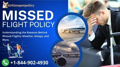 What is the policy of missed flights?