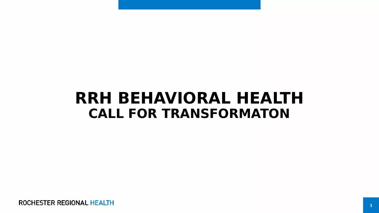 PPT-RRH BEHAVIORAL HEALTH CALL FOR TRANSFORMATON