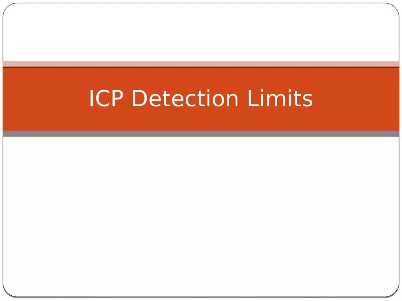 ICP Detection Limits Detection Limit (DL) or
