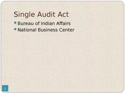 Single Audit Act 1 Bureau of Indian Affairs