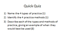 Quick Quiz Name the 4 types of practice (1)