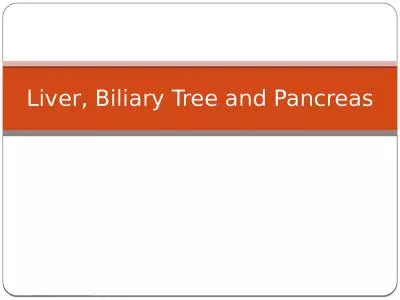 Liver, Biliary Tree and Pancreas