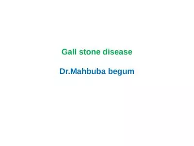 Gall stone  disease Dr.Mahbuba