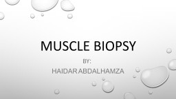 MUSCLE BIOPSY By  : Haidar