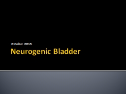 Neurogenic Bladder October 2015