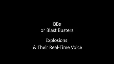 BBs or Blast Busters Explosions