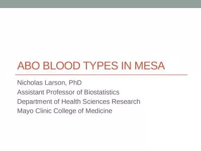 ABO Blood Types in MESA Nicholas Larson, PhD