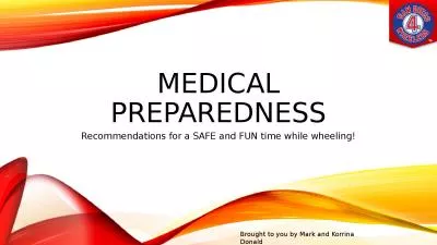 MEDICAL PREPAREDNESS Recommendations for a SAFE and FUN time while wheeling!