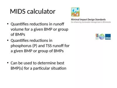 MIDS calculator Quantifies reductions in runoff volume for a given BMP or group of BMPs
