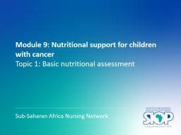 Module 9: Nutritional support for children with cancer