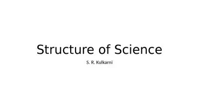 Structure of Science S. R. Kulkarni