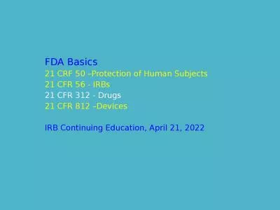 FDA Basics 21 CRF 50 –Protection of Human Subjects