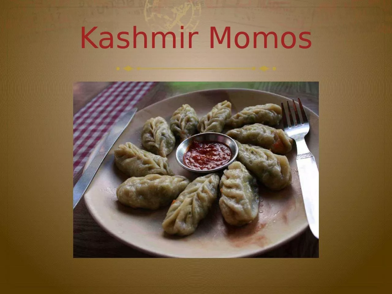 PPT-Kashmir Momos Geography Lush Valleys Allows for Fertile Farming