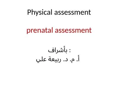 Physical assessment  prenatal assessment