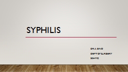 PPT-SYPHILIS DR.A. BINO DEPT OF SURGERY