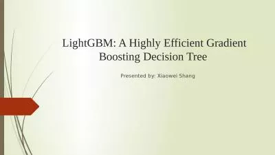 LightGBM : A Highly Efficient Gradient Boosting Decision Tree