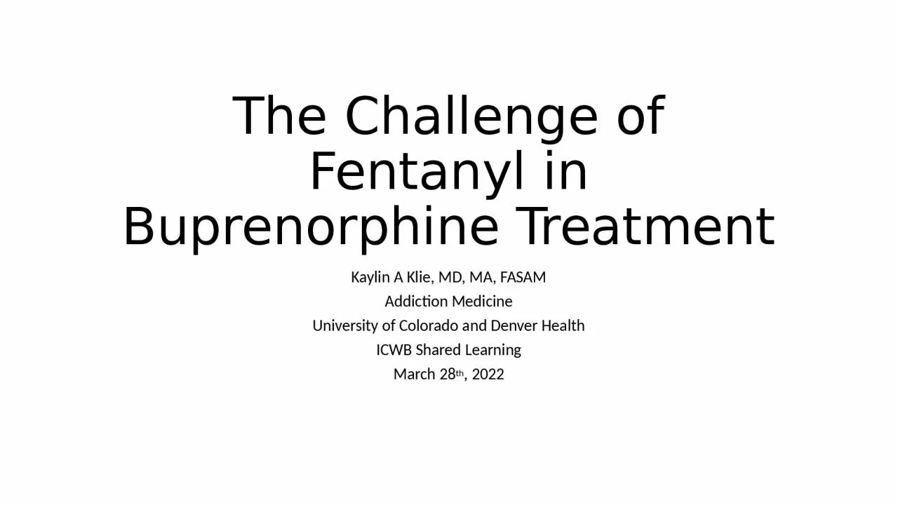 PPT-The Challenge of Fentanyl in Buprenorphine Treatment