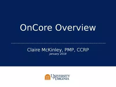 OnCore   Overview   Claire McKinley, PMP, CCRP