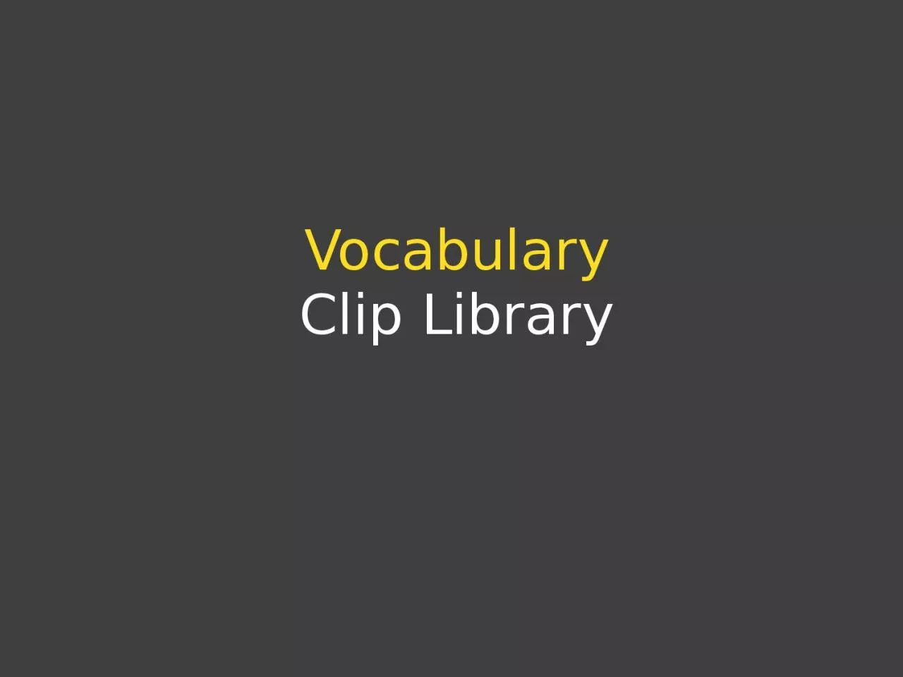 Vocabulary Clip Library Table of Contents
