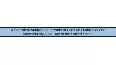 A Statistical Analysis  of  Trends of Cold Air Outbreaks and Anomalously Cold Day