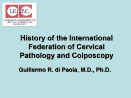 History of the International Federation of Cervical  Pathology and Colposcopy