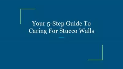 Your 5 Step Guide To Caring For Stucco Walls