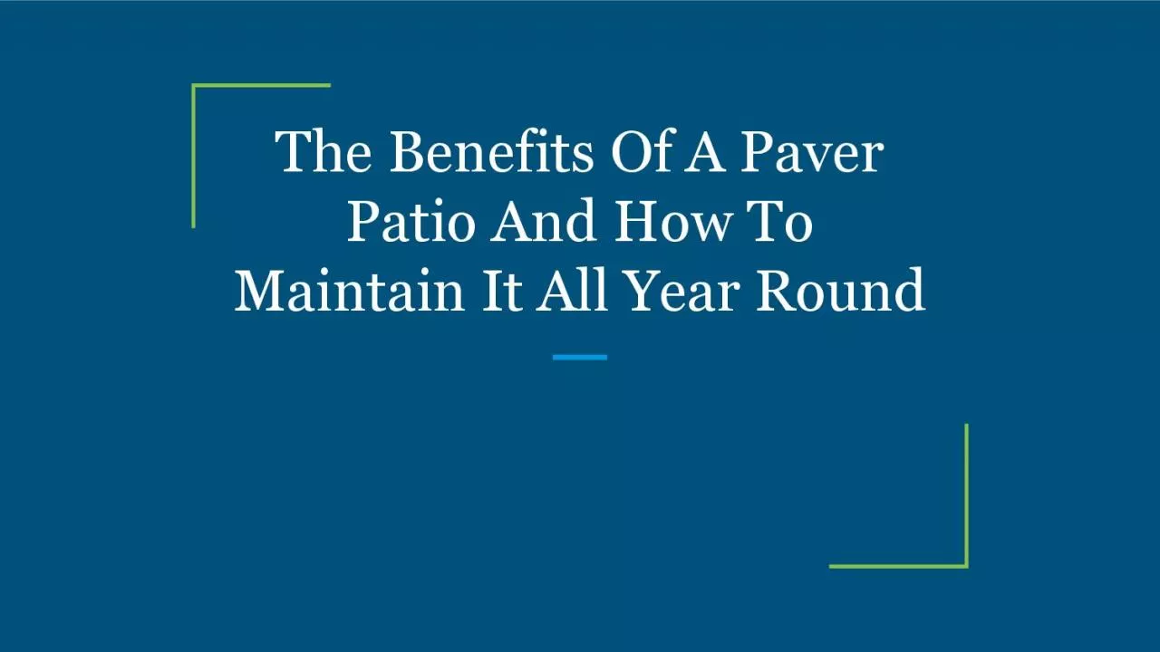 PDF-The Benefits Of A Paver Patio And How To Maintain It All Year Round