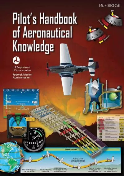 [READ] Pilot\'s Handbook of Aeronautical Knowledge Federal Aviation Administration: FAA-H-8083-25B