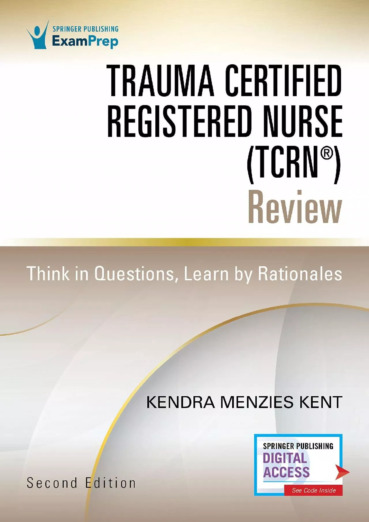 PDF-[EBOOK] Trauma Certified Registered Nurse TCRN® Review: Think in Questions, Learn by