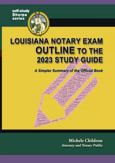 [READ] Louisiana Notary Exam Outline to the 2023 Study Guide: A Simpler Summary of the