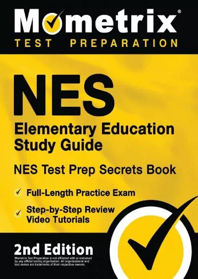 [EBOOK] NES Elementary Education Study Guide: NES Test Prep Secrets Book, Full-Length Practice Exam, Step-by-Step Review Video Tutorials: [2nd Edition]