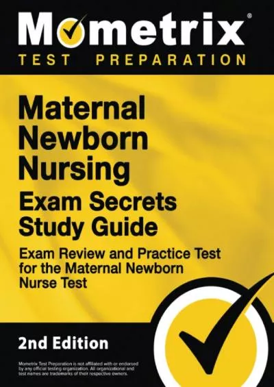 [DOWNLOAD] Maternal Newborn Nursing Exam Secrets Study Guide - Exam Review and Practice Test for the Maternal Newborn Nurse Test: [2nd Edition]