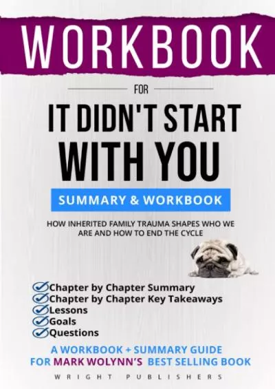 [DOWNLOAD] Workbook For It Didn\'t Start with You: How Inherited Family Trauma Shapes Who We Are and How to End the Cycle