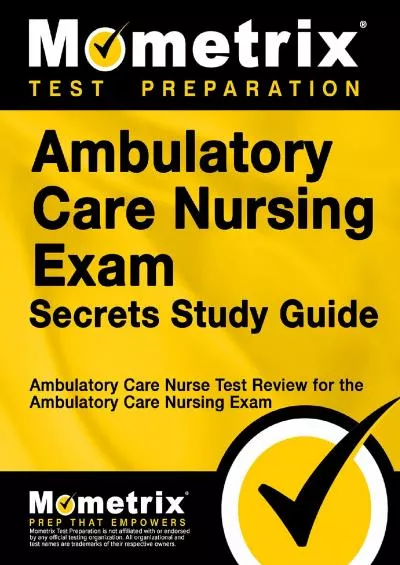 [DOWNLOAD] Ambulatory Care Nursing Exam Secrets Study Guide: Ambulatory Care Nurse Test Review for the Ambulatory Care Nursing Exam