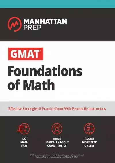 [EBOOK] GMAT Foundations of Math: 900+ Practice Problems in Book and Online Manhattan Prep GMAT Strategy Guides