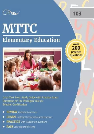 [DOWNLOAD] MTTC Elementary Education 103 Test Prep: Study Guide with Practice Exam Questions