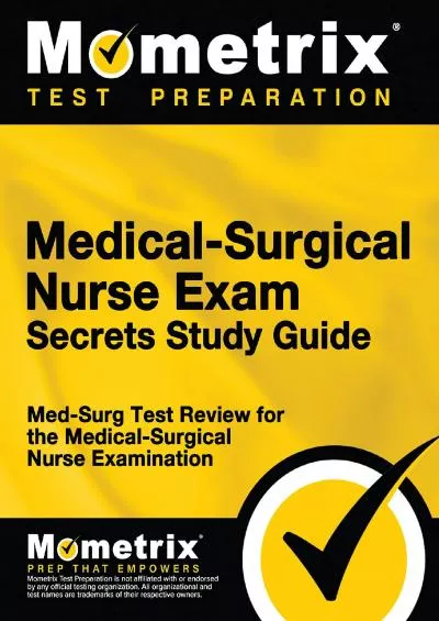 [READ] Medical-Surgical Nurse Exam Secrets Study Guide: Med-Surg Test Review for the Medical-Surgical Nurse Examination