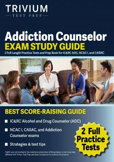 [DOWNLOAD] Addiction Counselor Exam Study Guide: 2 Full-Length Practice Tests and Prep