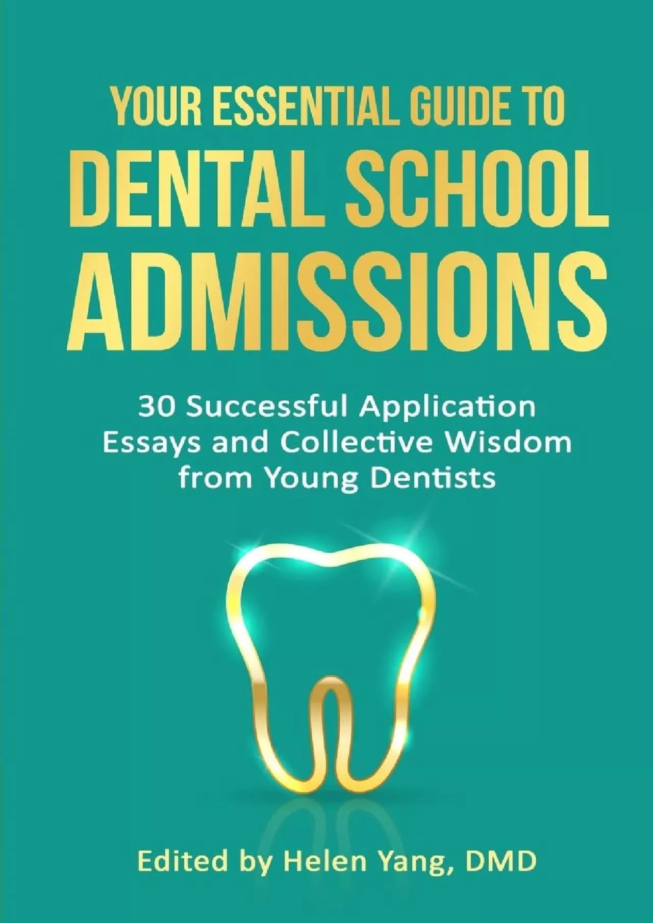 [EBOOK] Your Essential Guide to Dental School Admissions: 30 Successful Application Essays