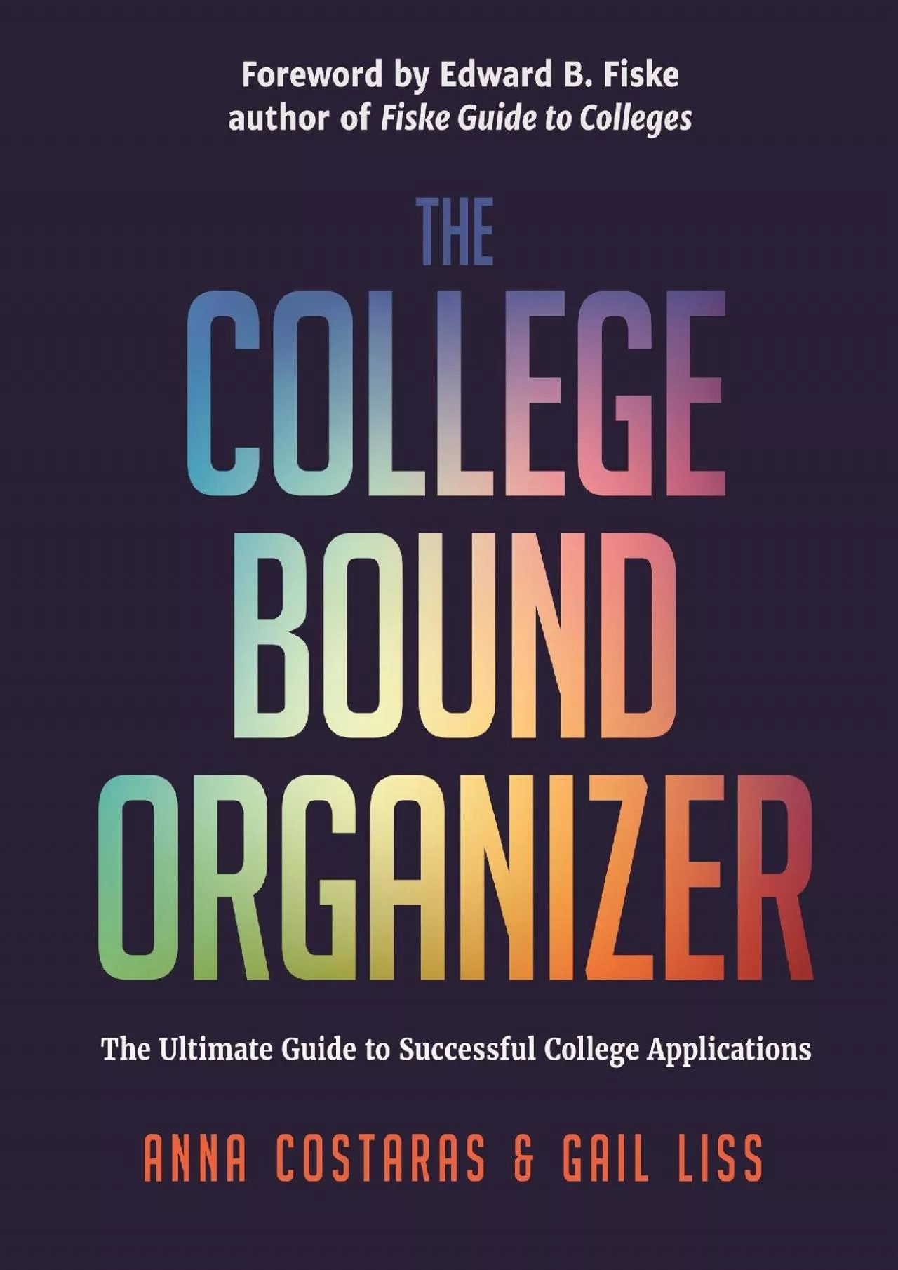 [DOWNLOAD] The College Bound Organizer: The Ultimate Guide to Successful College Applications